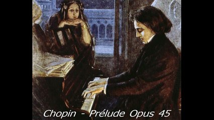 Chopin - Prélude Opus 45