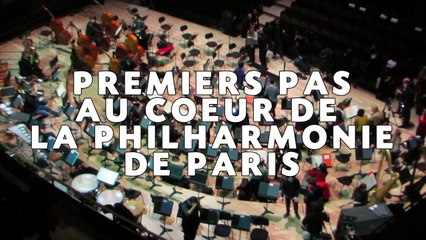 Premiers pas au coeur de la Philharmonie de Paris