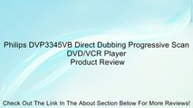 Philips DVP3345VB Direct Dubbing Progressive Scan DVD/VCR Player Review