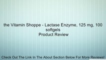 the Vitamin Shoppe - Lactase Enzyme, 125 mg, 100 softgels Review