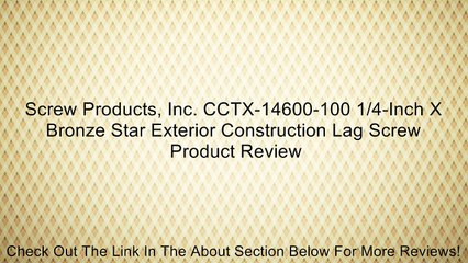 Screw Products, Inc. CCTX-14600-100 1/4-Inch X Bronze Star Exterior Construction Lag Screw Review
