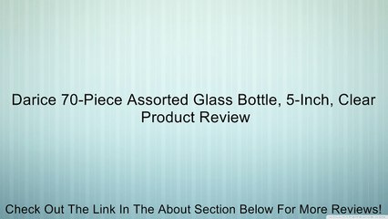 Darice 70-Piece Assorted Glass Bottle, 5-Inch, Clear Review