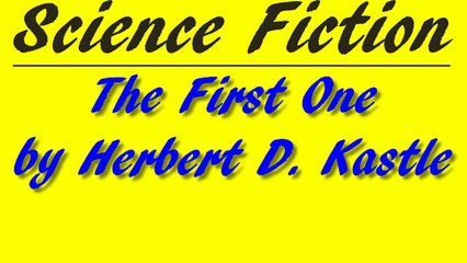 The First One by Herbert D. Kastle | Science Fiction | FULL AudioBook