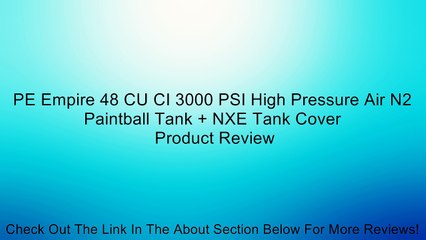 PE Empire 48 CU CI 3000 PSI High Pressure Air N2 Paintball Tank + NXE Tank Cover Review