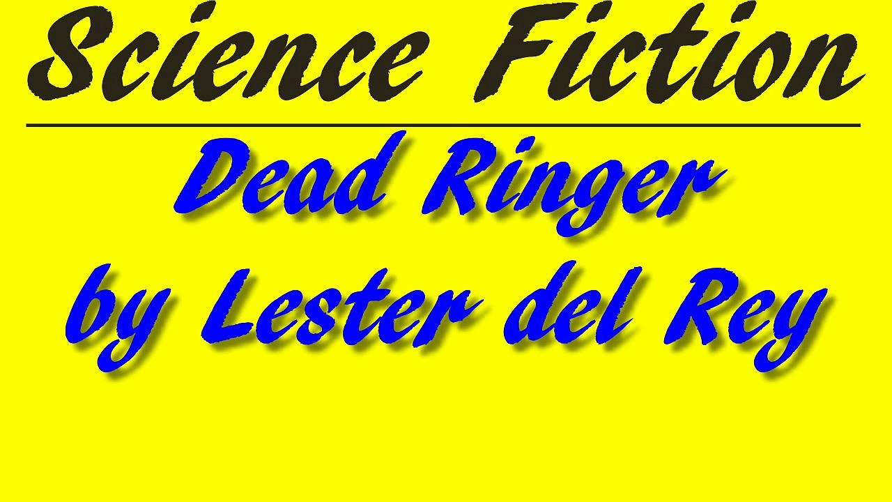 Dead Ringer by Lester del Rey | Science Fiction | FULL AudioBook