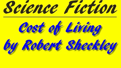 Cost of Living by Robert Sheckley | Science Fiction | FULL AudioBook