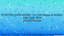 STARTER JOHN DEERE 116 116H Briggs & Stratton 1982-1985 NEW Review