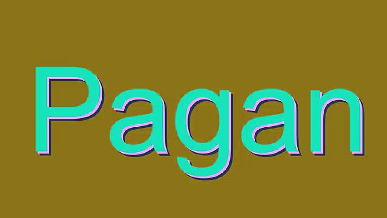 How to Pronounce Pagan