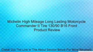 Michelin High Mileage Long Lasting Motorcycle Commander II Tire 130/90 B16 Front Review
