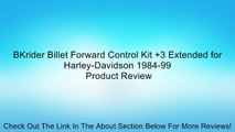 BKrider Billet Forward Control Kit  3 Extended for Harley-Davidson 1984-99 Review