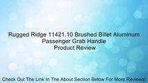 Rugged Ridge 11421.10 Brushed Billet Aluminum Passenger Grab Handle Review