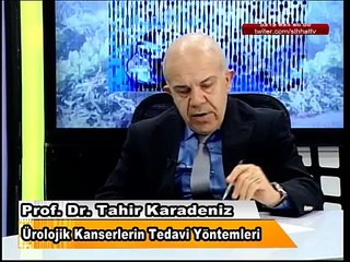 Ürolojik Kanserlerin Tedavi Yöntemleri - Prof. Dr. Tahir Karadeniz