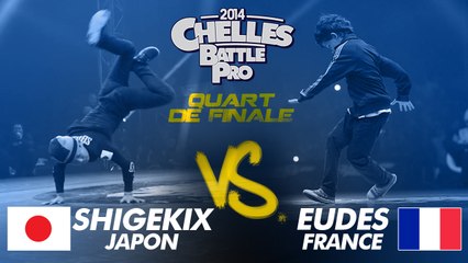 Chelles Battle Pro 2014 / Eudes (France) vs Shigekix (Japon)