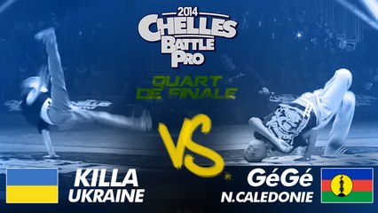 Chelles Battle Pro 2014 /Killa (Ukraine) vs Gégé (Nouvelle-Calédonie)