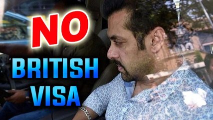 Salman Khan Won't Get British Visa