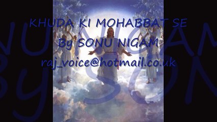khuda Ki Mohabbat Se - Sonu Nigam - Hindi Christian Song