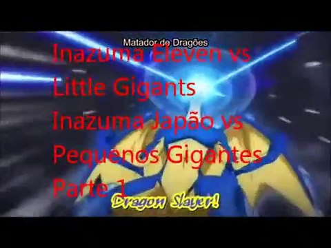 (Inazuma Eleven vs Pequeños Gigantes) Kate nakou ze (Sub Portugues) Parte 1