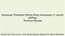 American President Whirls Party Accessory (1 count) (5/Pkg) Review