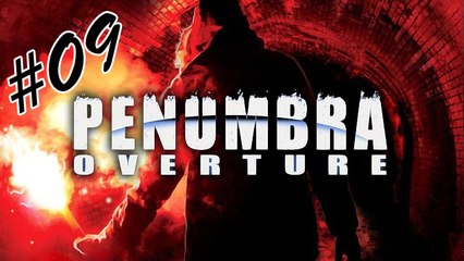 Penumbra Overture [09] -Une rencontre inattendue-