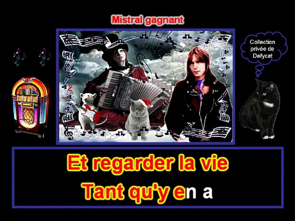 Renaud - Mistral gagnant.