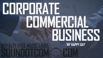 My Happy Day | Royalty Free Music (LICENSE: SEE DESCRIPTION) | CORPORATE POP COMMERCIAL