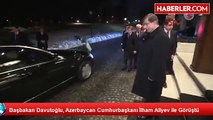 Davutoğlu Aliyev ile Bir Araya Geldi