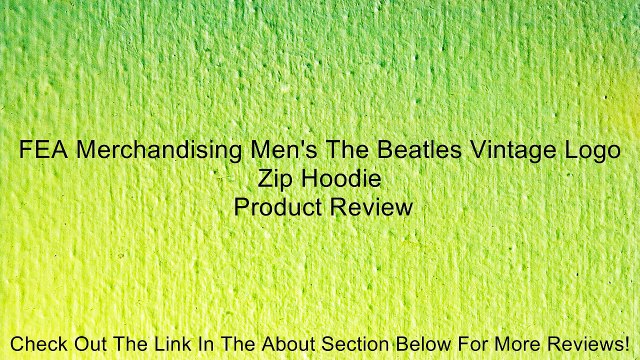 FEA Merchandising Men's The Beatles Vintage Logo Zip Hoodie Review