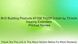 M-D Building Products 67109 TH200 2-Inch by 72-Inch Inswing Extenders Review
