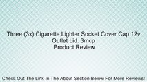 Three (3x) Cigarette Lighter Socket Cover Cap 12v Outlet Lid. 3mcp Review