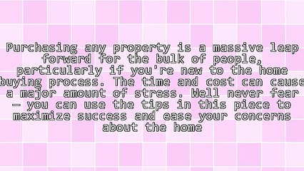 Don't Be Intimidated! Learn These Tips For An Easier Home Buying Experience