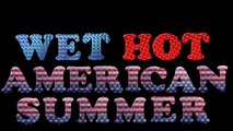 Netflix's 'Wet Hot American Summer' Cast Announcements