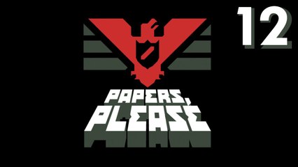 Papers, Please - Part 12
