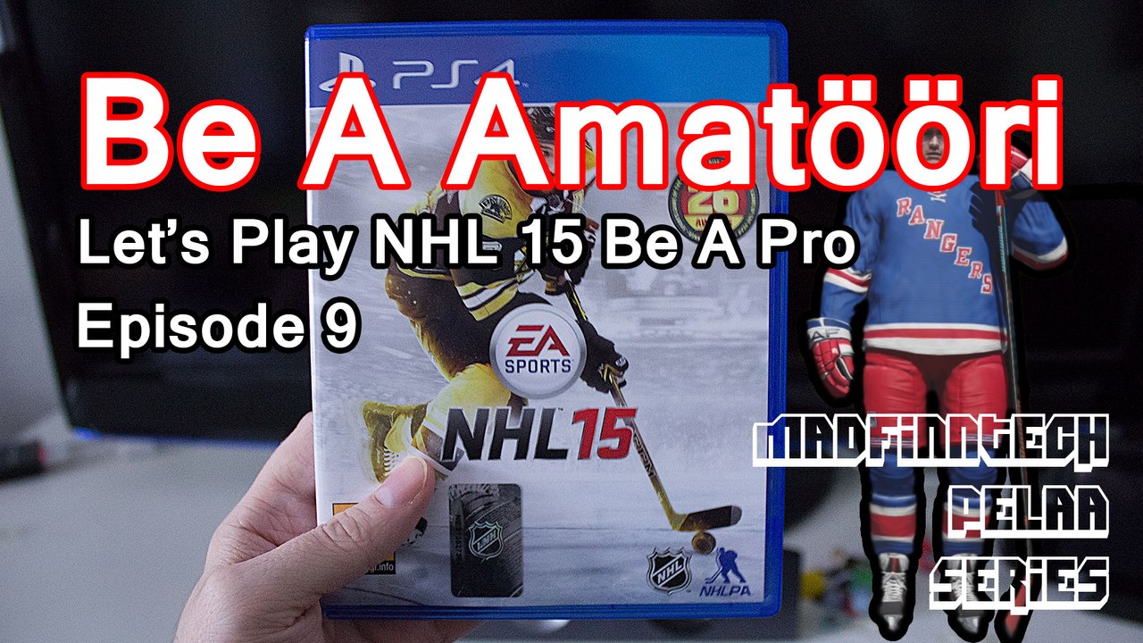Be A Amatööri Ep. 9 - NHL 15 Be A Pro Let's Play (PS4) - MadFinnTech pelaa series
