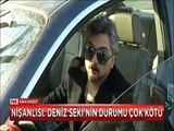 Deniz Seki'nin durumu çok kötü