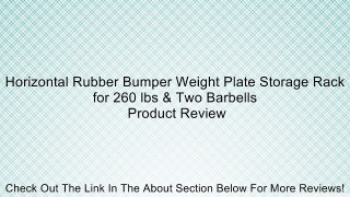 Horizontal Rubber Bumper Weight Plate Storage Rack for 260 lbs & Two Barbells Review