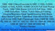 1988-1998 Chevy/Chevrolet & GMC C1500, C2500, C3500, K1500, K2500, K3500 CK C/K Full Size Pickup Truck, 1992-1994 Blazer C10 C15 Full Size, 1992-1999 Suburban, Tahoe, Yukon Manual Folding Chrome/Stainless Steel Head/Housing With Black Base Below Eyeline T