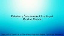 Elderberry Concentrate 5 fl oz Liquid Review