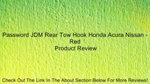 Password JDM Rear Tow Hook Honda Acura Nissan - Red Review