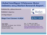 Global Intelligent Whiteness Meter Market 2014 Size, Share, Growth, Demand and Forecast