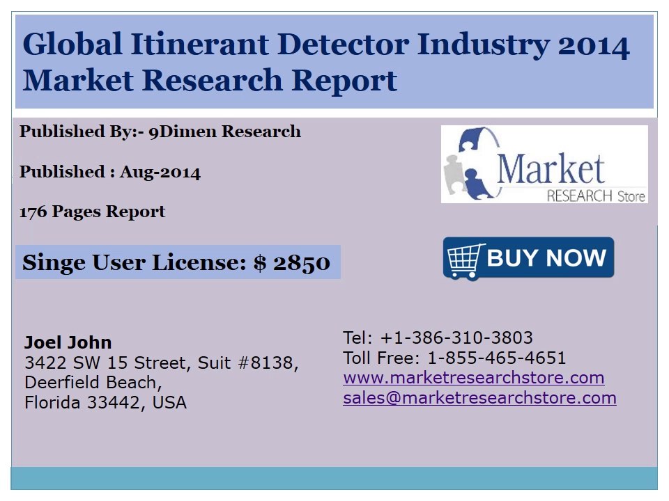 Global Itinerant Detector Market 2014 Size, Share, Growth, Demand and Forecast