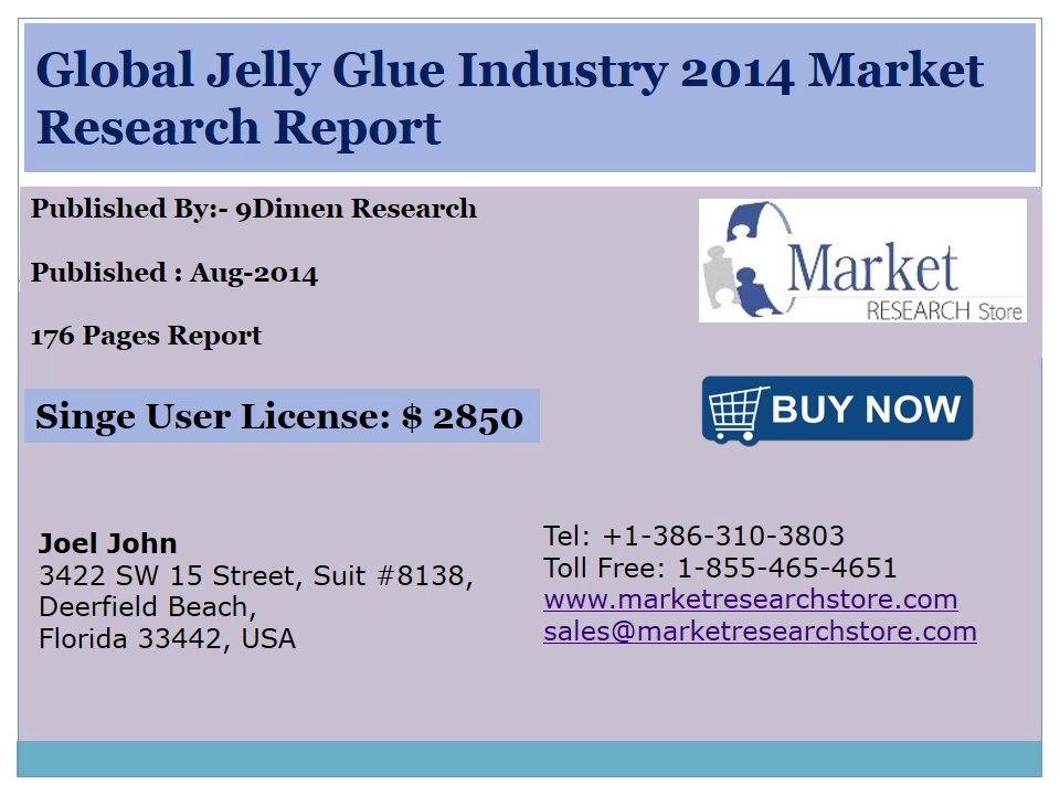 Global Jelly Glue Market 2014 Size, Share, Growth, Demand and Forecast