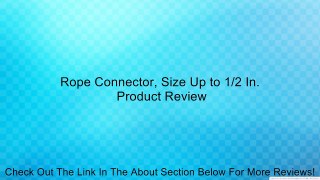 Rope Connector, Size Up to 1/2 In. Review