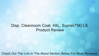 Disp. Cleanroom Coat, 4XL, Suprel(TM) LS Review