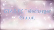 GTA 5 PC Télécharger Gratuit Astuce Français 2015