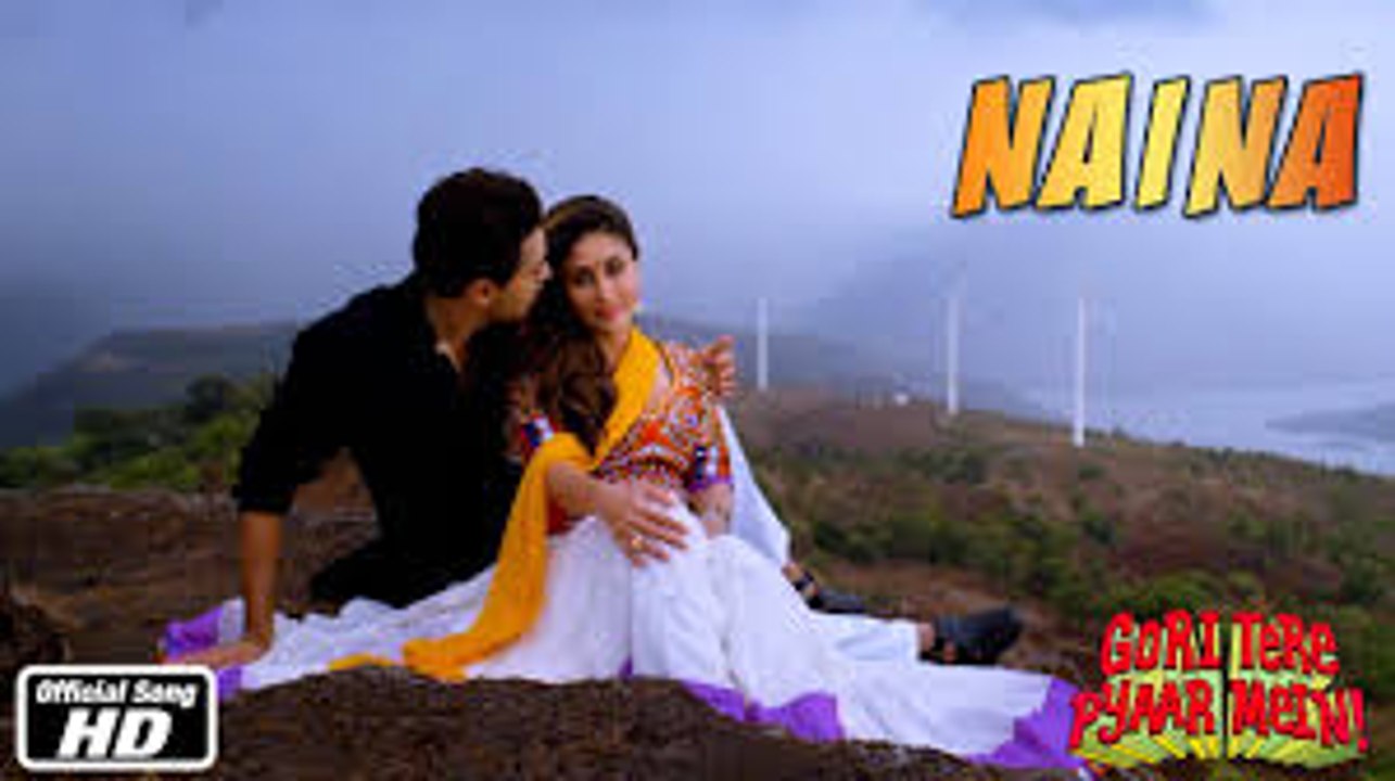 Naina Video Song (Gori Tere Pyaar Mein) Full HD