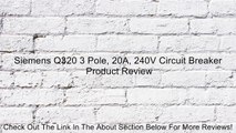 Siemens Q320 3 Pole, 20A, 240V Circuit Breaker Review