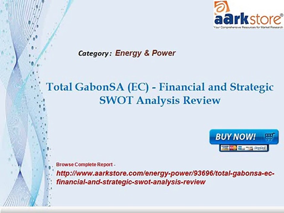 Aarkstore - Total GabonSA (EC) - Financial and Strategic SWOT Analysis Review