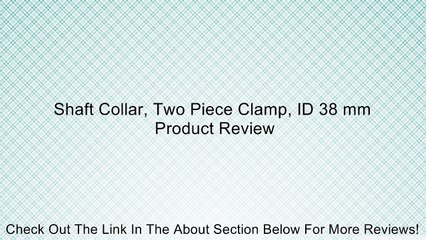 Shaft Collar, Two Piece Clamp, ID 38 mm Review