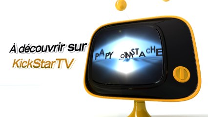 KickStarTV - Bande-Annonce - PAPY MOUSTACHE