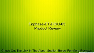 Enphase-ET-DISC-05 Review